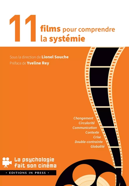 11 films pour comprendre la Systémie - Sous la Direction de Lionel Souche - Préface de Yveline Rey - Éditions In Press