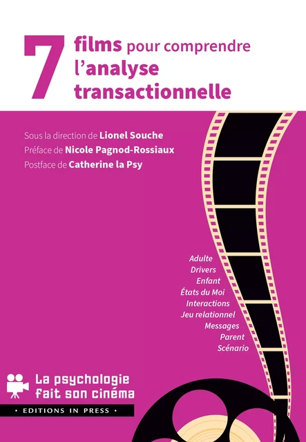 7 films pour comprendre l’Analyse Transactionnelle - Sous la Direction de Lionel Souche - Préface de Nicole Pagnod-Rossiaux - Postface de Catherine la Psy - Éditions In Press