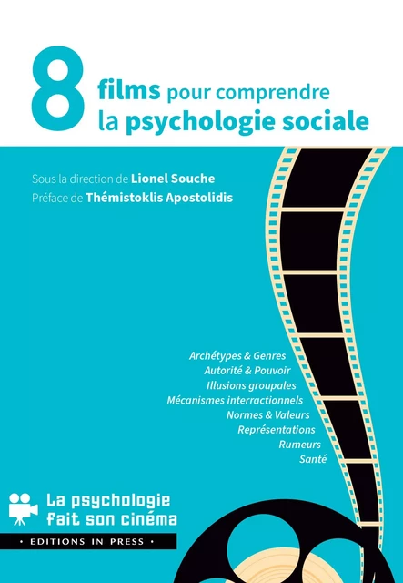 8 films pour comprendre la psychologie sociale - Sous la Direction de Lionel Souche - Préface de Thémistoklis Apostolidis - Éditions In Press