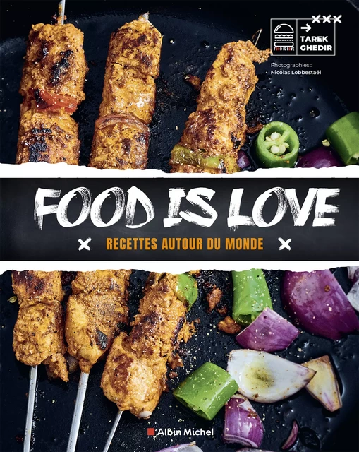 Food is love - Tarek Ghedir - Albin Michel