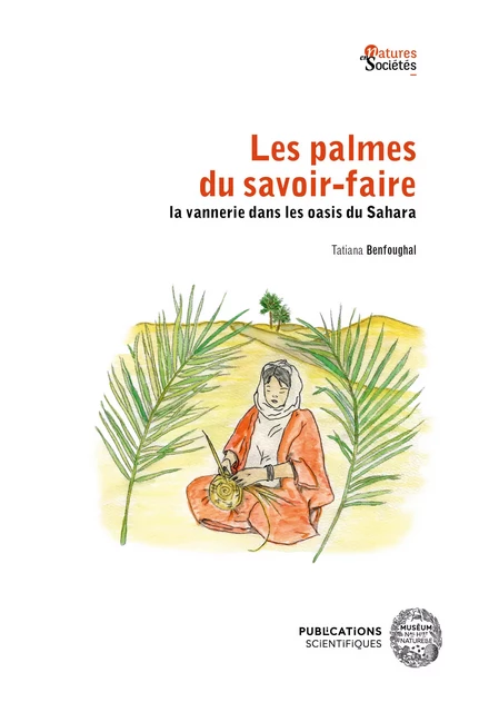 Les palmes du savoir-faire - Tatiana Benfoughal - Publications scientifiques du Muséum