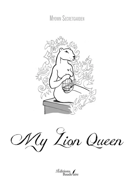 My Lion Queen - Secretgarden Myown - Éditions Baudelaire