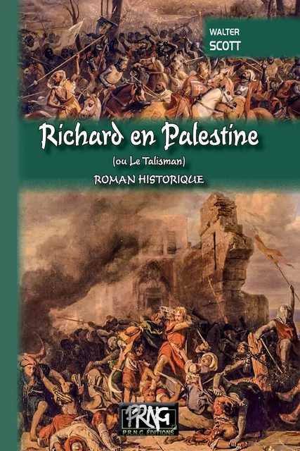 Richard en Palestine (ou Le Talisman) - Walter Scott - Editions des Régionalismes