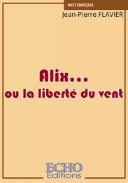 Alix... ou la liberté du vent