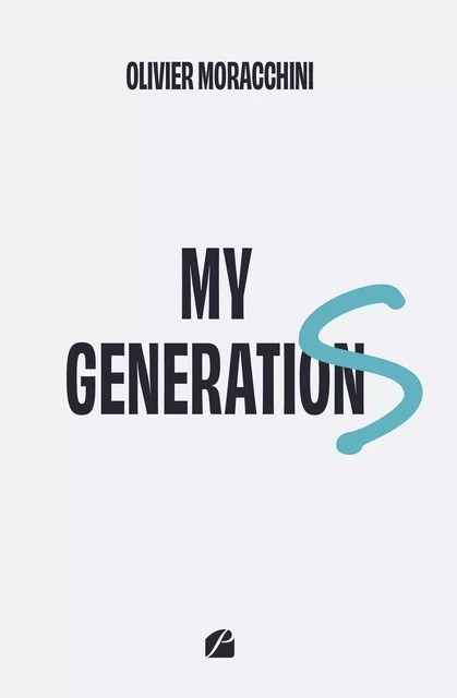 My generationS - Olivier Moracchini - Editions du Panthéon