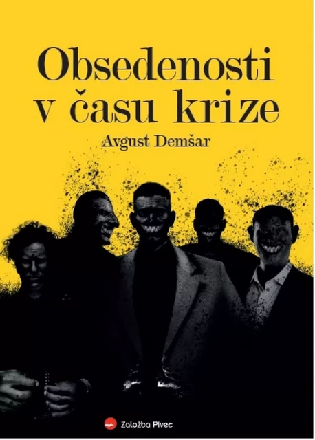 Obsedenosti v času krize - Avgust Demšar - Založba Pivec