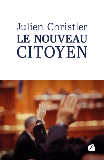 Le nouveau citoyen - Julien Christler - Editions du Panthéon