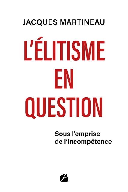 L'élitisme en question - Jacques Martineau - Editions du Panthéon