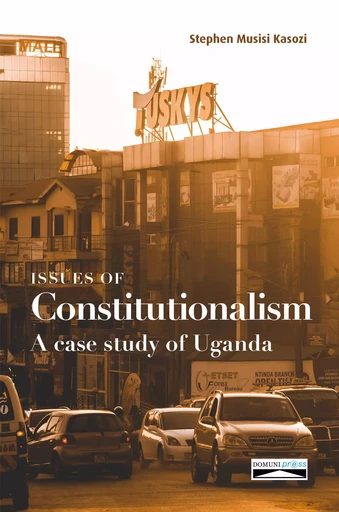 Issues of Constitutionalism - Stephen Musisi Kasozi - Domuni-Press