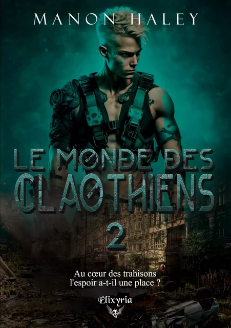 Le monde des Claothiens - 2 - Manon Haley - Editions Elixyria