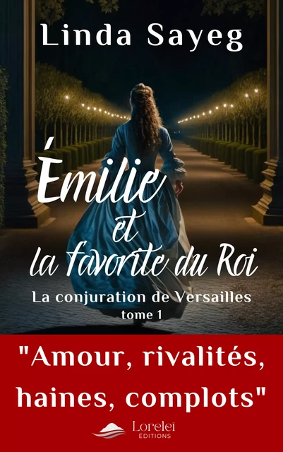 Émilie et la favorite du roi - Linda Sayeg - Loreleï