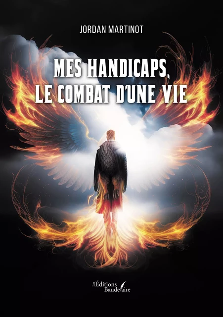 Mes handicaps, le combat d'une vie - Jordan Martinot - Éditions Baudelaire