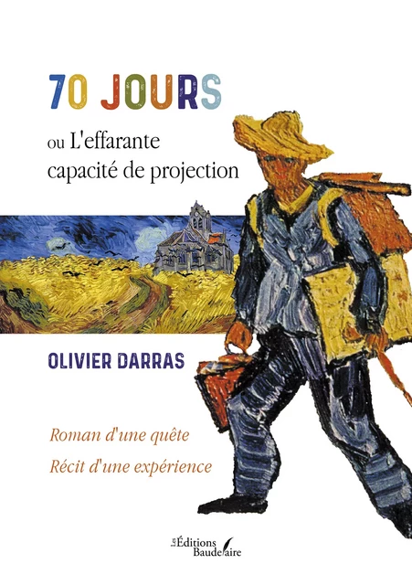 70 jours ou L'effarante capacité de projection - Olivier Darras - Éditions Baudelaire