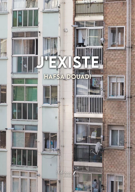 J'existe - Douadi Hafsa - Éditions Baudelaire