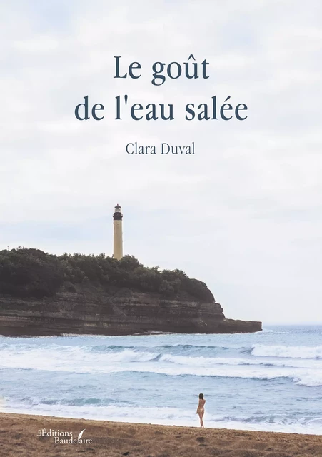 Le goût de l'eau salée - Duval Clara - Éditions Baudelaire