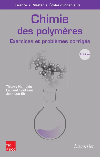 Chimie des polymères - Thierry Hamaide, Laurent Fontaine, Jean-Luc Six - Tec & Doc