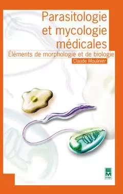 Parasitologie et mycologie médicales. Éléments de morphologie et de biologie - Claude Moulinier - Tec & Doc