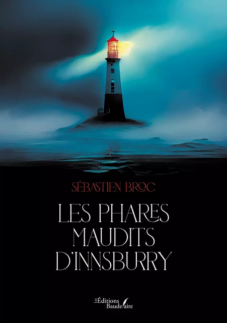 Les phares maudits d'Innsburry - Broc Sébastien - Éditions Baudelaire