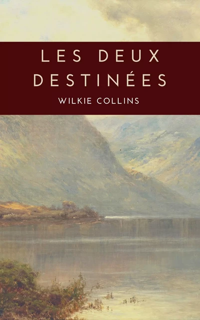 Les deux destinées - Wilkie Collins - Alicia Éditions