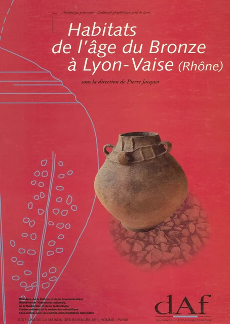 Habitats de l’âge du Bronze à Lyon-Vaise (Rhône) -  - Éditions de la Maison des sciences de l’homme