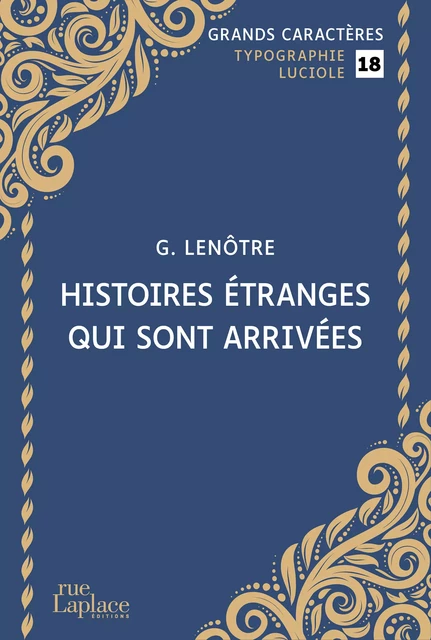 Histoires étranges qui sont arrivées - G. Lenotre - rueLaplace éditions