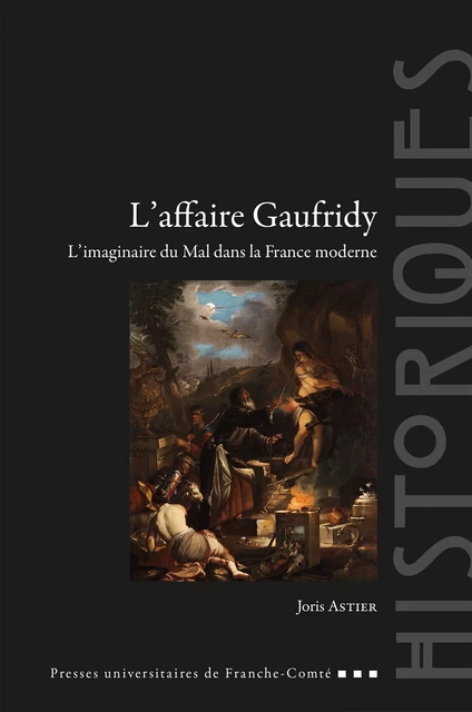 L’Affaire Gaufridy - Joris Astier - Presses universitaires de Franche-Comté