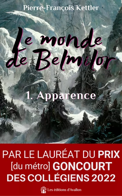 Le monde de Belmilor, tome 1 : Apparence - Pierre-François Kettler - Les éditions d'Avallon