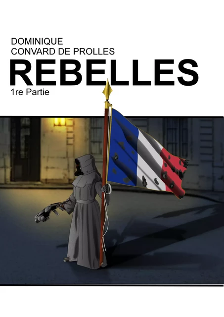 REBELLES - Dominique Convard de Prolles - Dominique Convard de Prolles