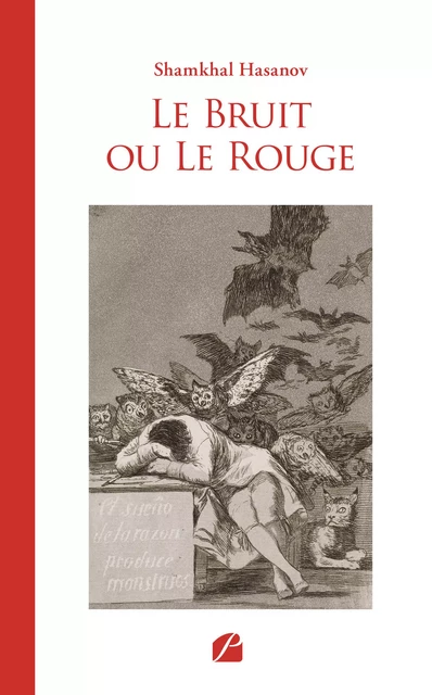 Le Bruit ou Le Rouge - Shamkhal Hasanov - Editions du Panthéon