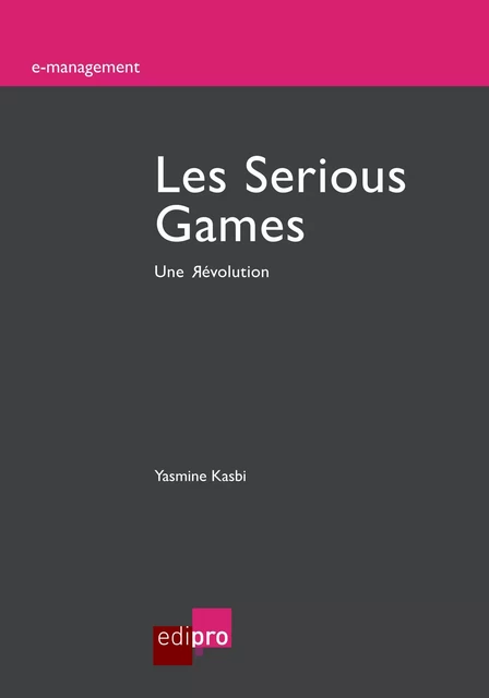 Les Serious Games - Yasmine Kasbi - EdiPro