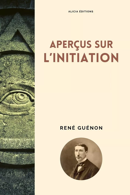 Aperçus sur l’initiation - René Guénon - Alicia Éditions