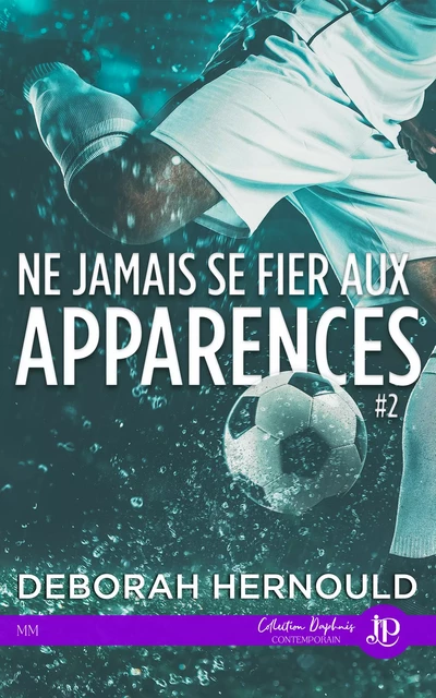 Ne jamais se fier aux apparences #2 - Deborah Hernould - Juno Publishing