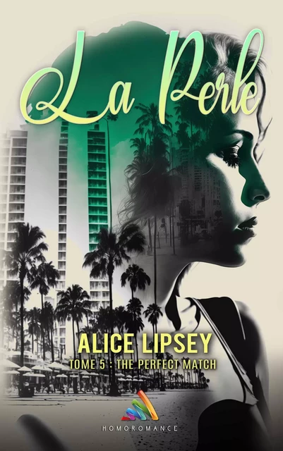 The Perfect Match (Roman lesbien) - Alice Lipsey - Homoromance Éditions