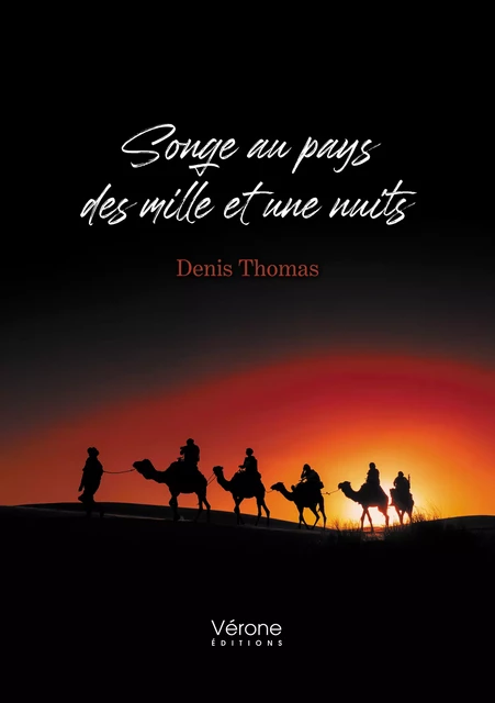 Songe au pays des mille et une nuits - Denis Thomas - Editions Vérone