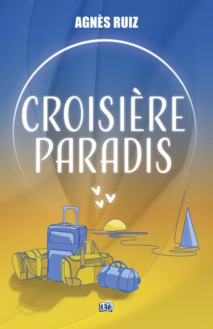 Croisière paradis - Agnès RUIZ - Les éditions du 38