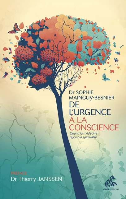 De l’urgence à la conscience - Dr Sophie Mainguy-Besnier - Mama Editions