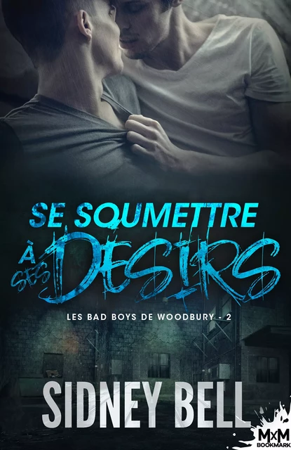 Se soumettre à ses désirs - Sidney Bell - MxM Bookmark