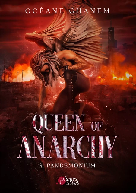 Queen of Anarchy - 3. Pandémonium - Océane Ghanem - Plumes du Web