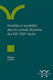 Notables et notabilité dans le contado florentin des XIIe-XIIIe siècles