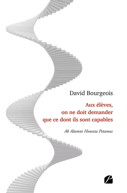 Aux élèves, on ne doit demander que ce dont ils sont capables - David Bourgeois - Editions du Panthéon