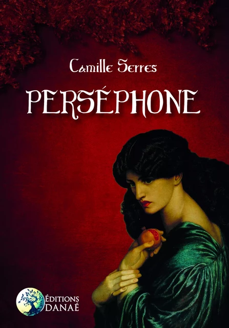 Perséphone - Camille Serres - Editions Danaé