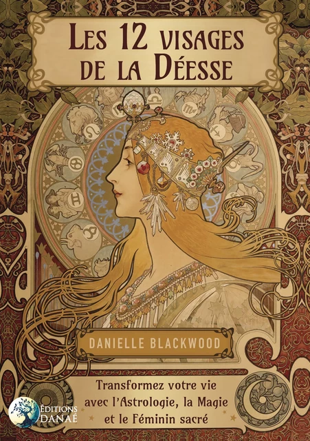 Les 12 visages de la Déesse - Danielle Blackwood - Editions Danaé