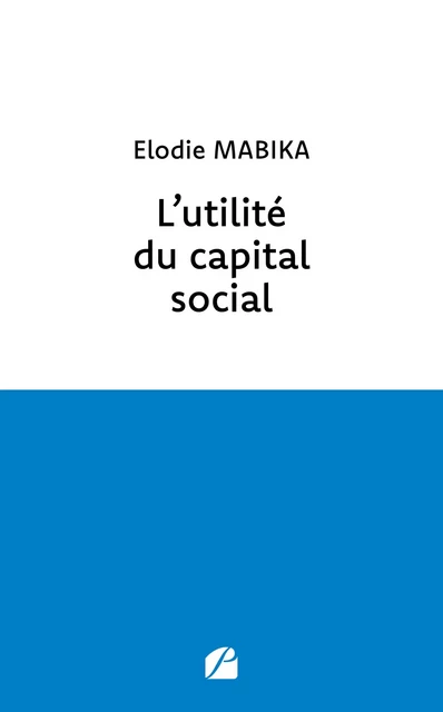 L'utilité du capital social - Elodie Mabika - Editions du Panthéon