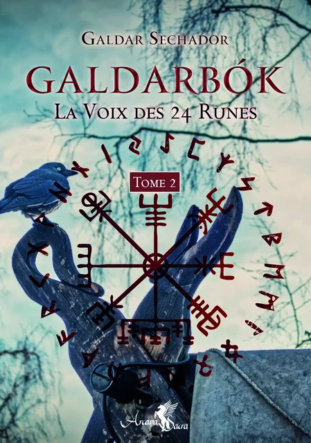 Galdarbok - La voix des 24 runes Tome 2 - Galdar Sechador - Arcana Sacra éditions