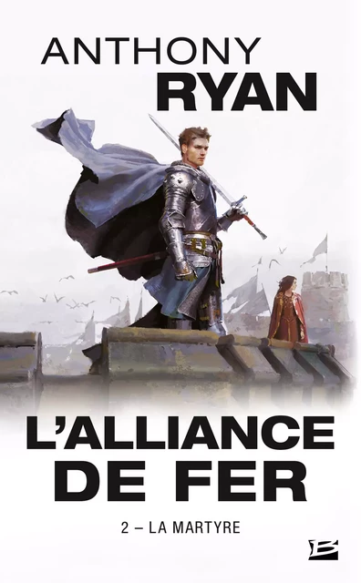 L'Alliance de Fer, T2 : La Martyre - Anthony Ryan - Bragelonne