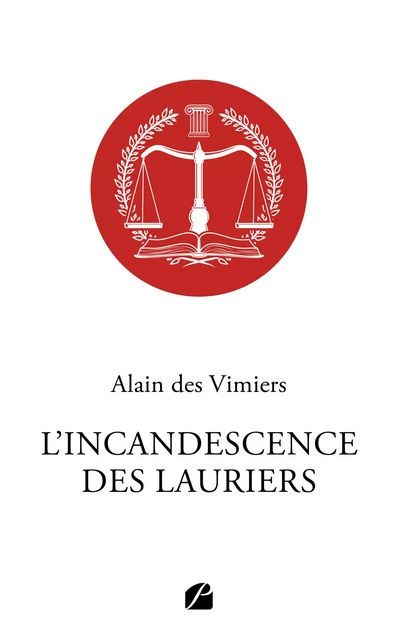 L'incandescence des Lauriers - Alain des Vimiers - Editions du Panthéon