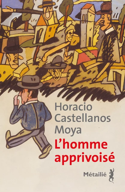 L'homme apprivoisé - Horacio Castellanos Moya - Métailié