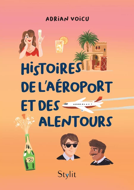 Histoires de l’aéroport et des alentours - Adrian Voicu - Stylit