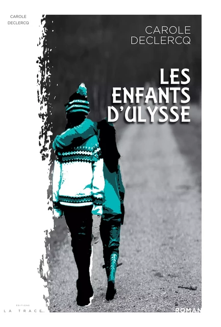 LES ENFANTS D'ULYSSE - Carole Declercq - Editions La Trace