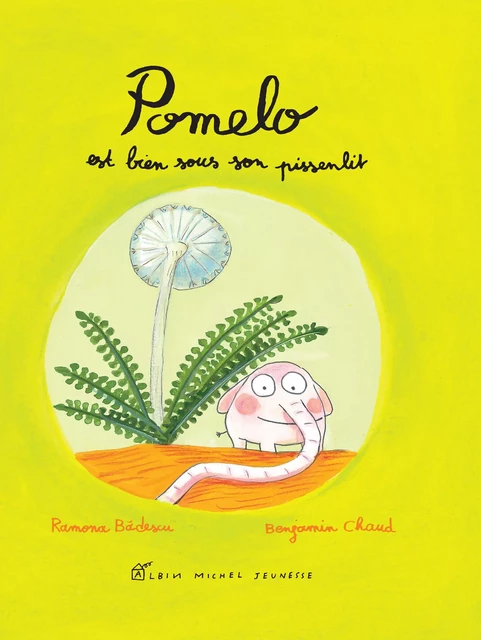 Pomelo est bien sous son pissenlit - Ramona Badescu - Albin Michel